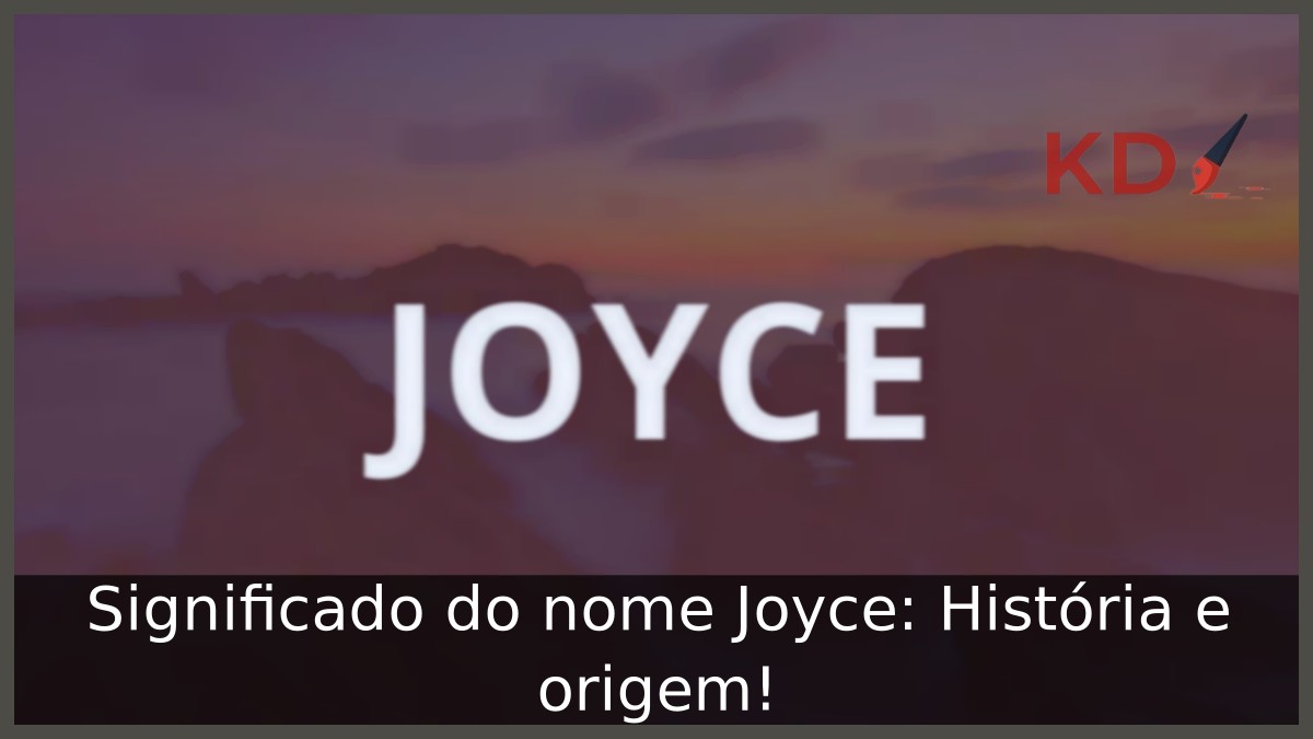 Significado do nome Joyce: História e origem!