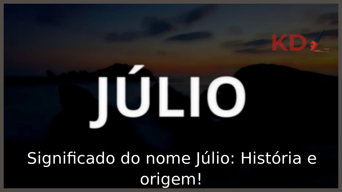 Significado do nome Júlio: História e origem!