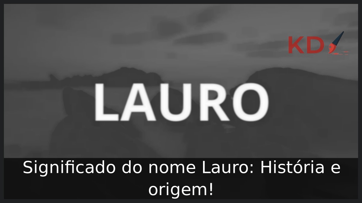 Significado do nome Lauro: História e origem! 9 Significado do nome Lauro: História e origem!