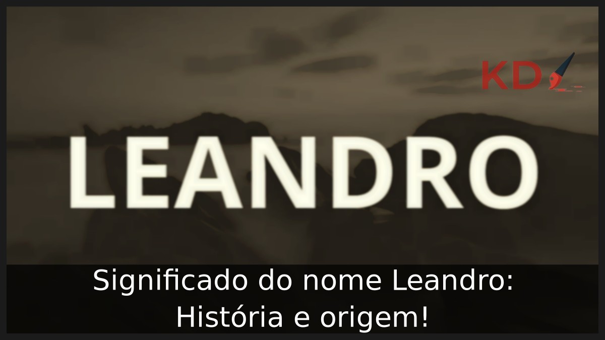 Significado do nome Leandro: História e origem!