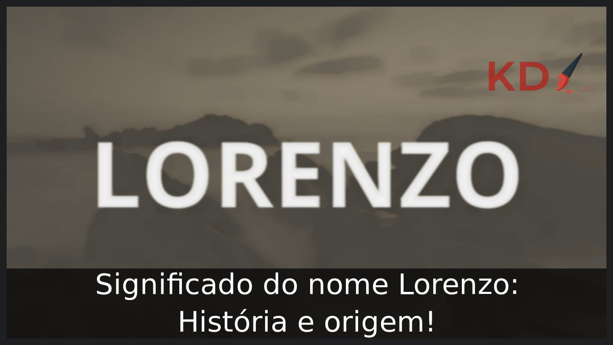 Significado do nome Lorenzo: História e origem!