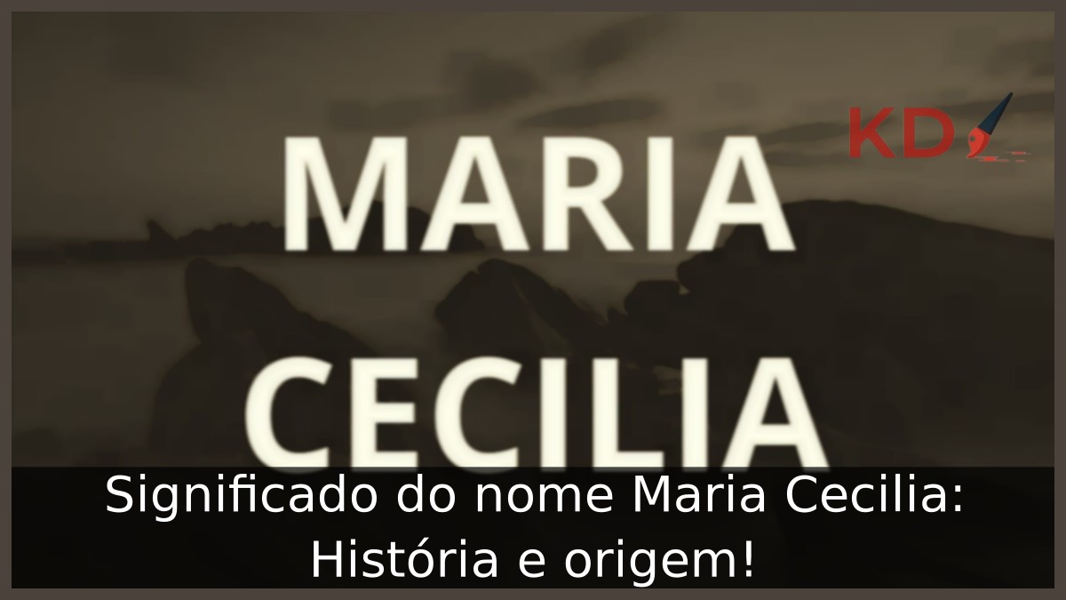 Significado do nome Maria Cecilia: História e origem!