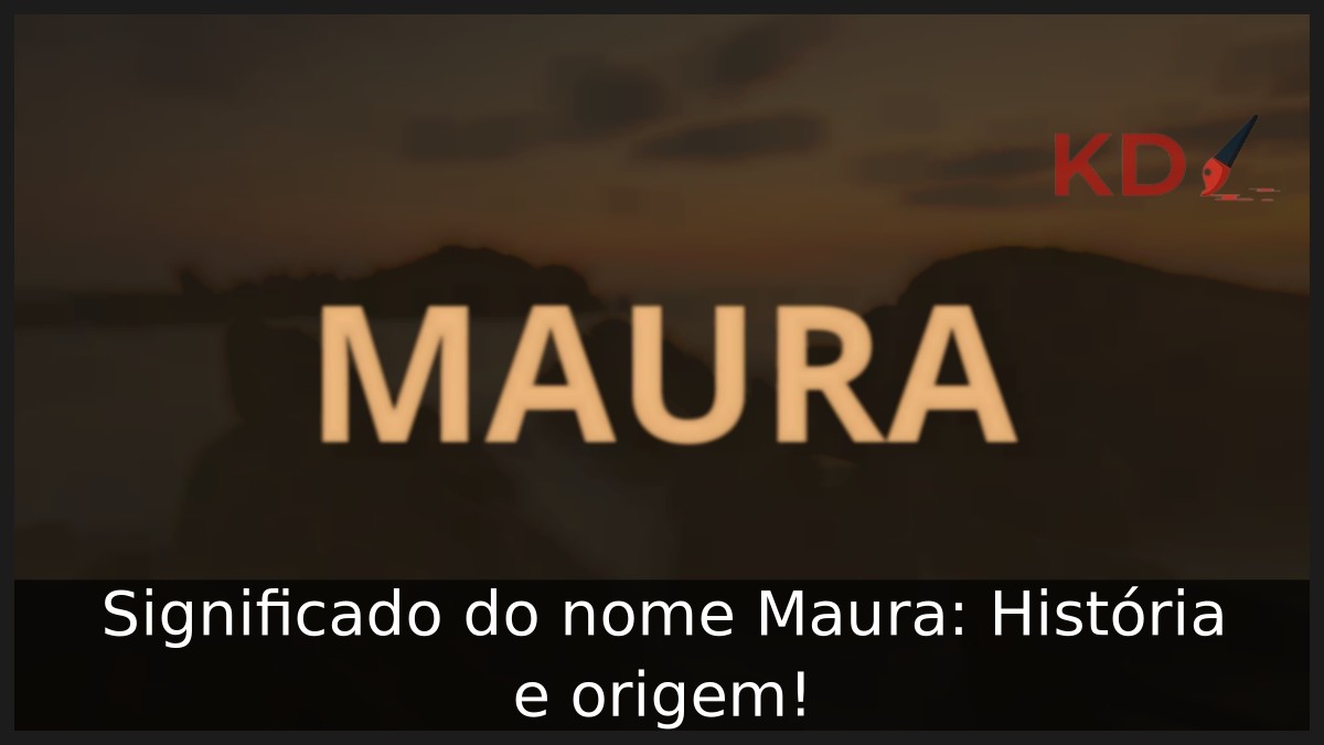 Significado do nome Maura: História e origem!