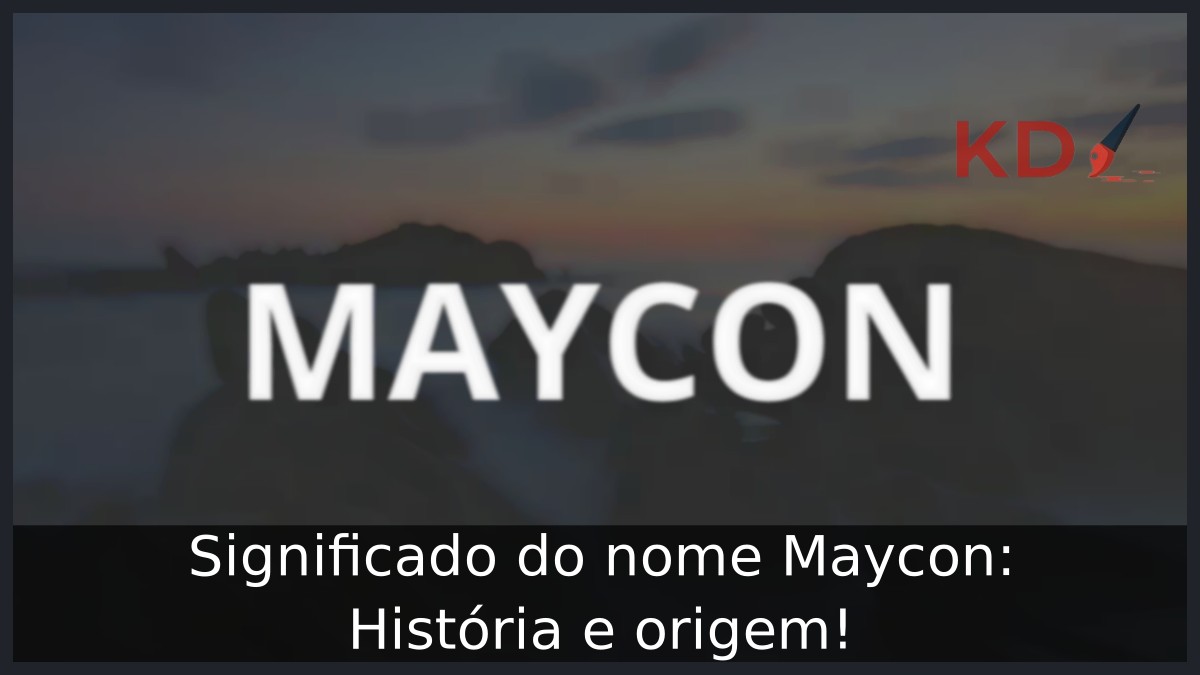 Significado do nome Maycon: História e origem!