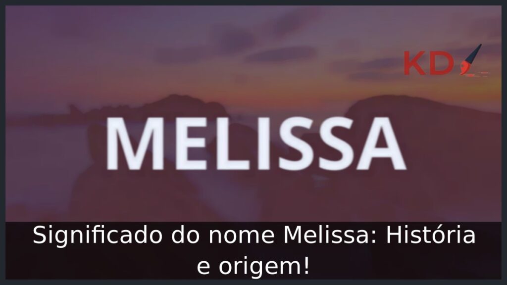 Significado do nome Melissa: História e origem! 1 Significado do nome Melissa: História e origem!