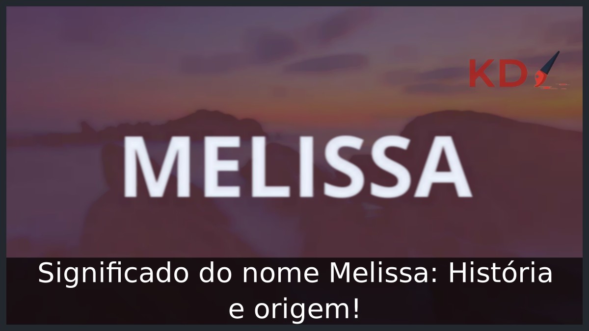 Significado do nome Melissa: História e origem! 11 Significado do nome Melissa: História e origem!