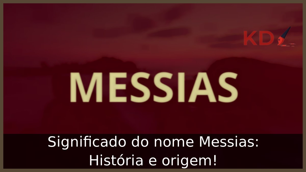 Significado do nome Messias: História e origem!