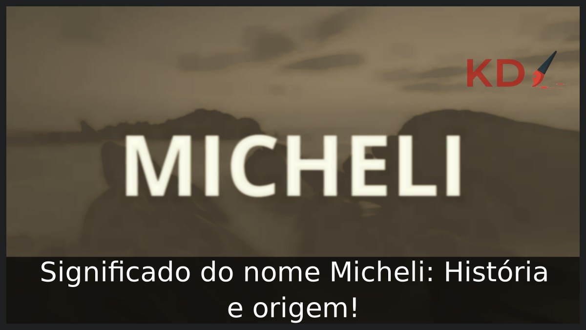 Significado do nome Micheli: História e origem!