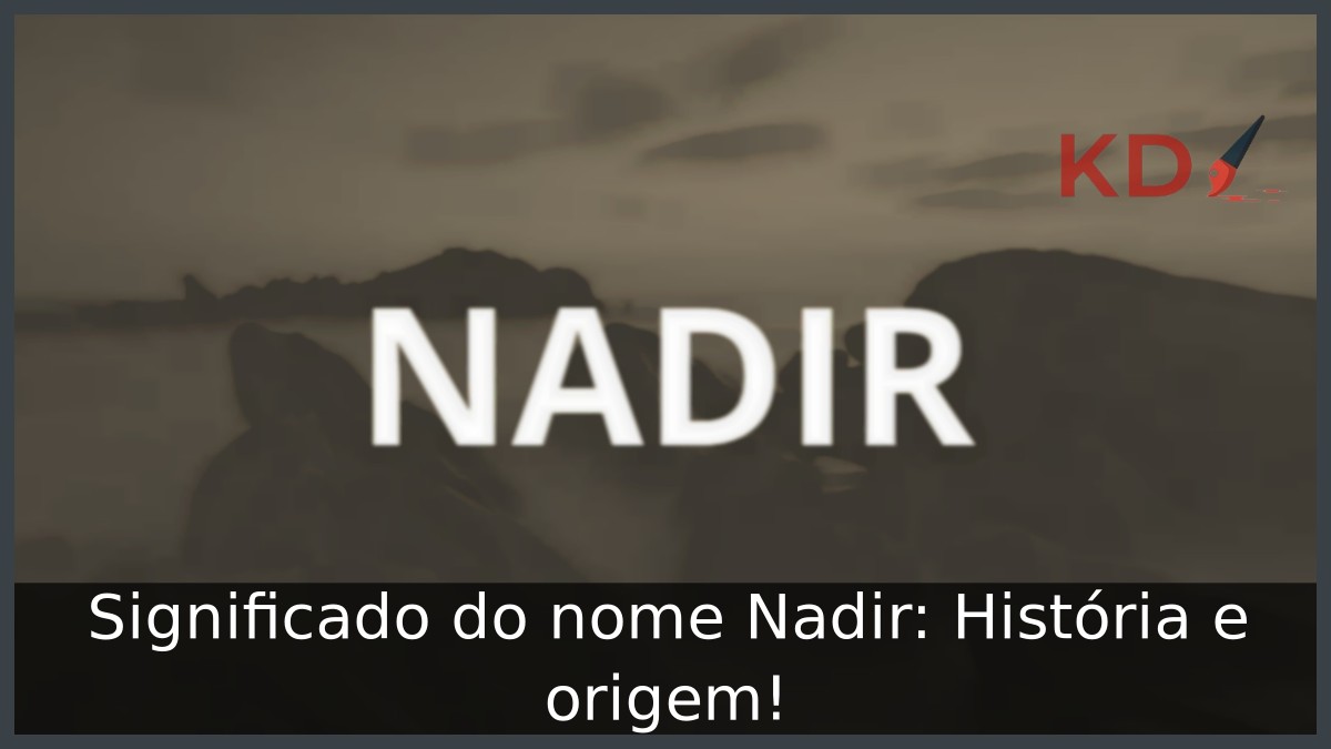 Significado do nome Nadir: História e origem!