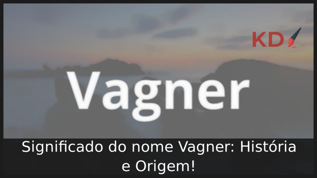 Significado do nome Vagner