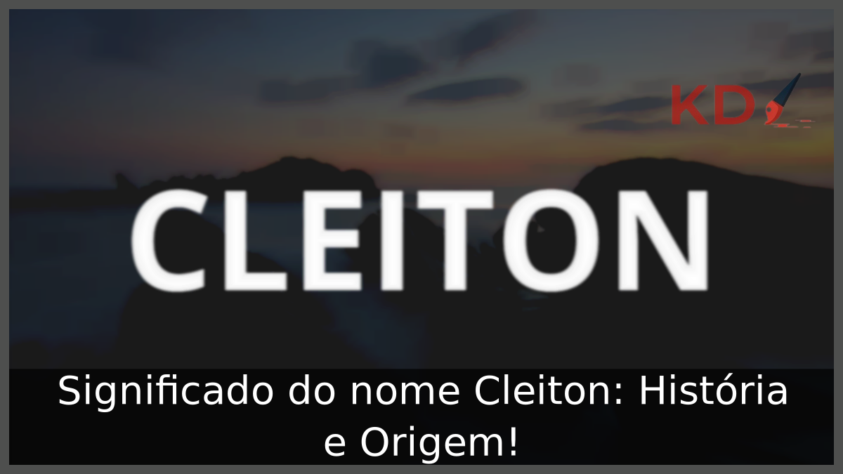 Significado do nome Cleiton