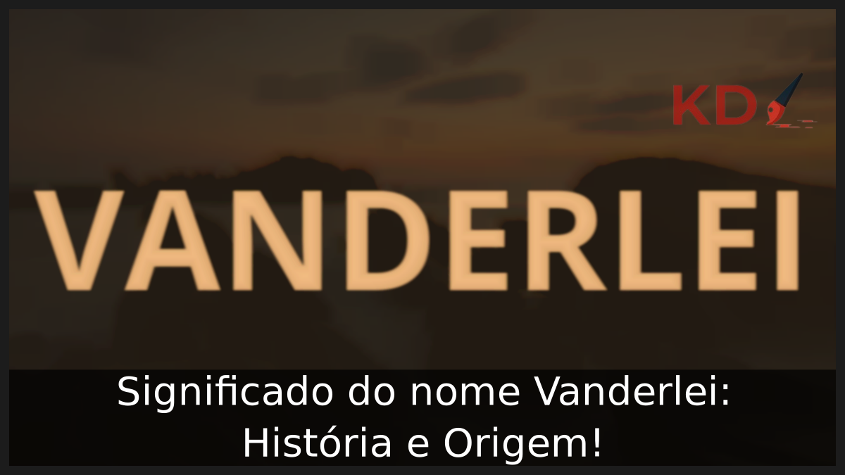 Significado do nome Vanderlei