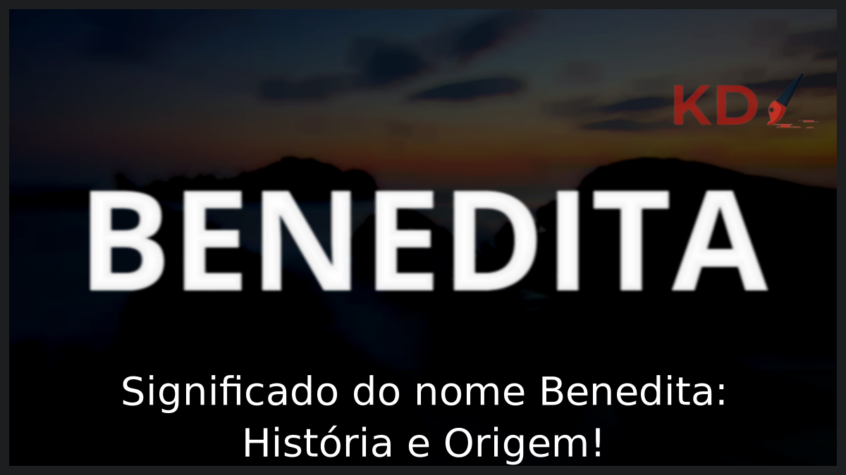 Significado do nome Benedita