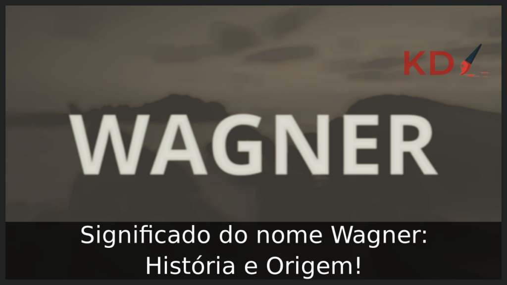 Significado do nome Wagner: História e Origem! 1 Significado do nome Wagner