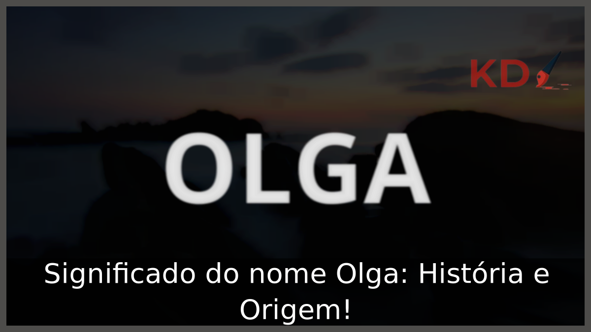 Significado do nome Olga