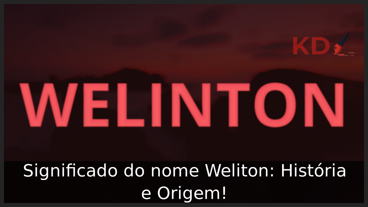 Significado do nome Weliton