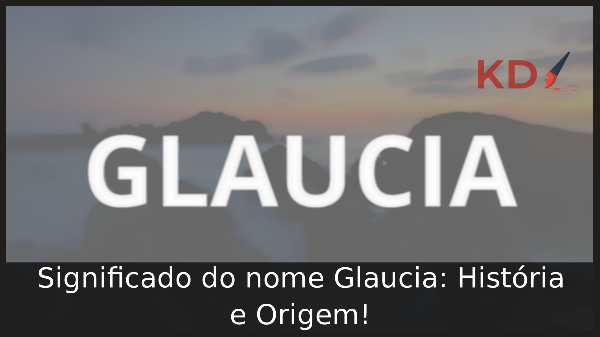 Significado do nome Glaucia