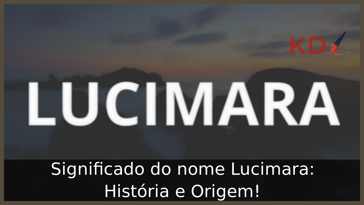 Significado do nome Lucimara