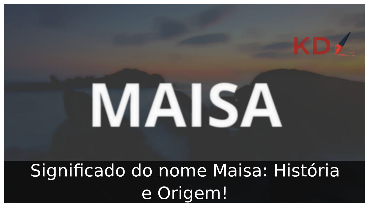 Significado do nome Maisa