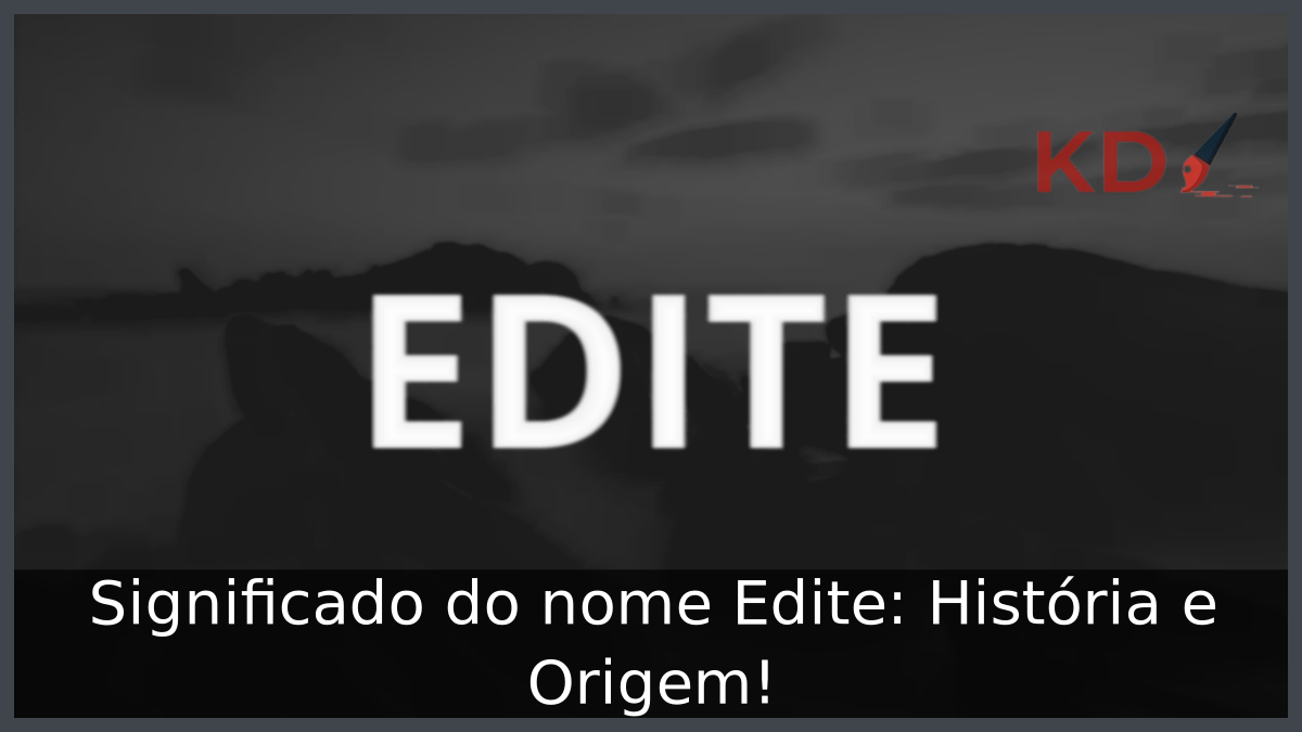 Significado do nome Edite