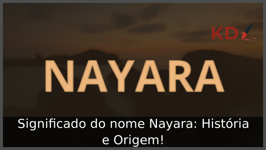 Significado do nome Nayara