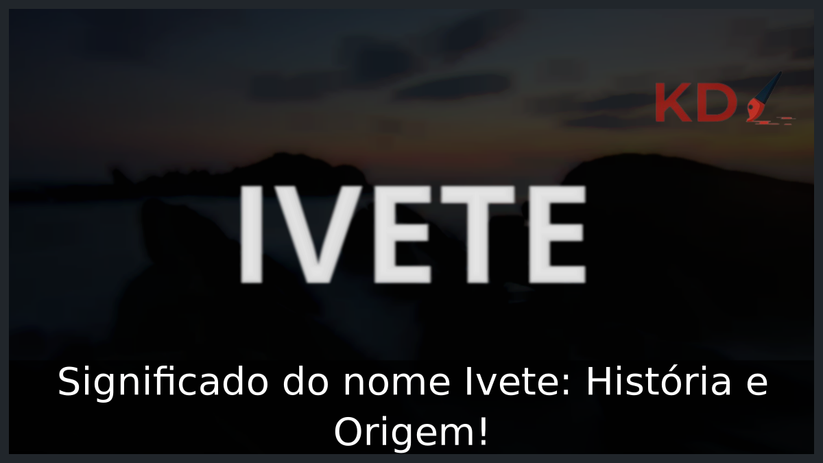 Significado do nome Ivete