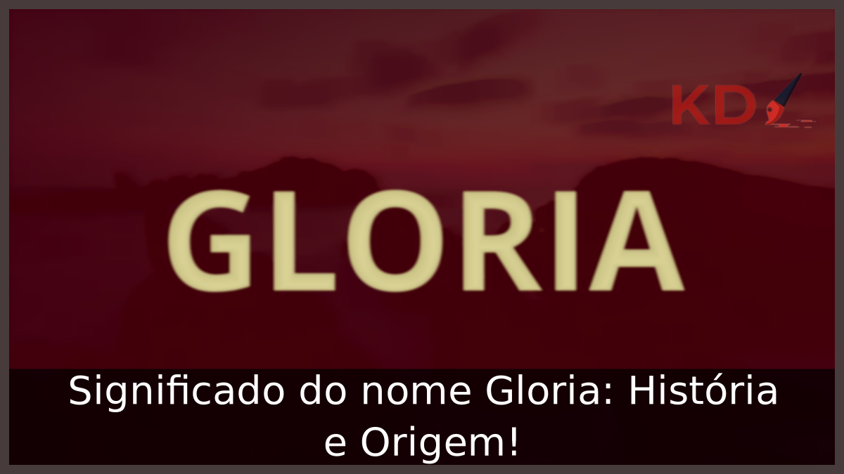 Significado do nome Gloria