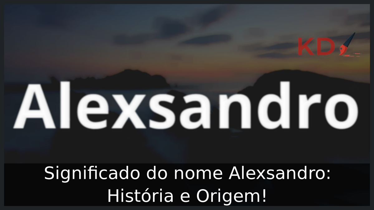 Significado do nome Alexsandro