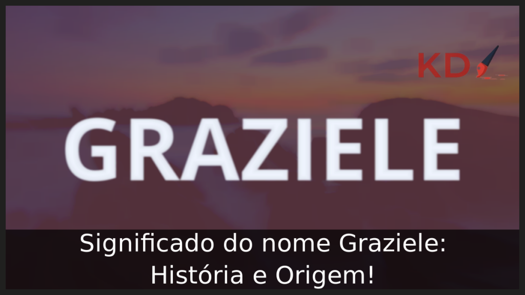 Significado do nome Graziele