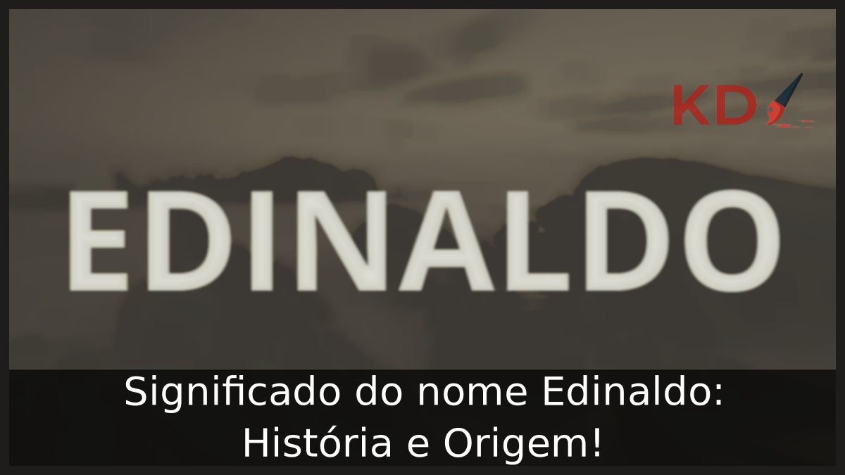 Significado do nome Edinaldo