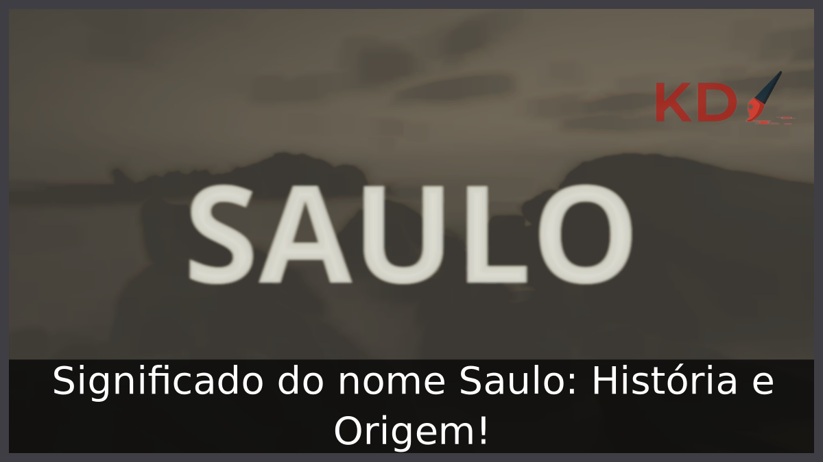 Significado do nome Saulo