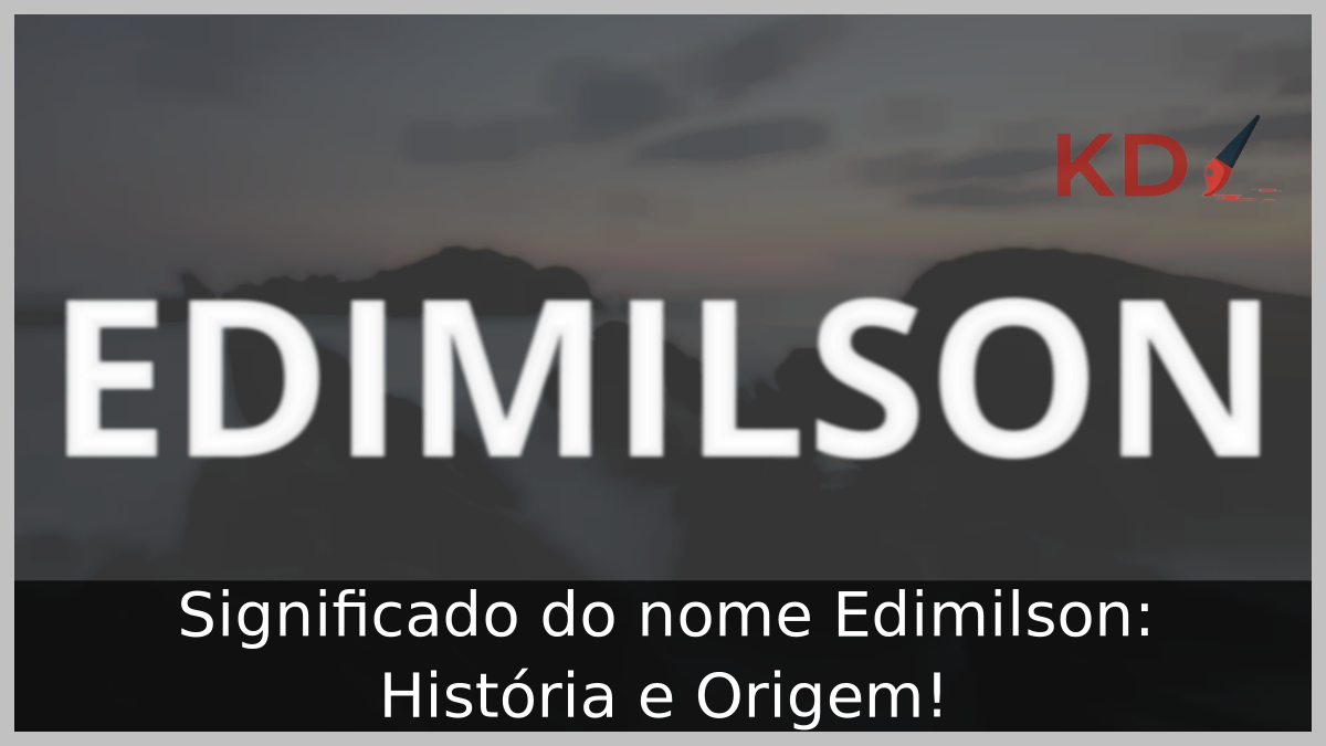 Significado do nome Edimilson