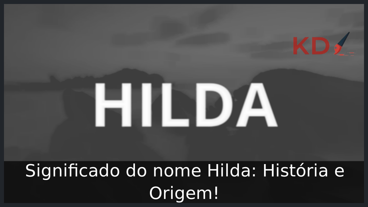 Significado do nome Hilda