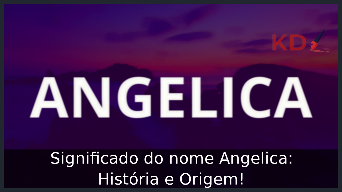 Significado do nome Angelica