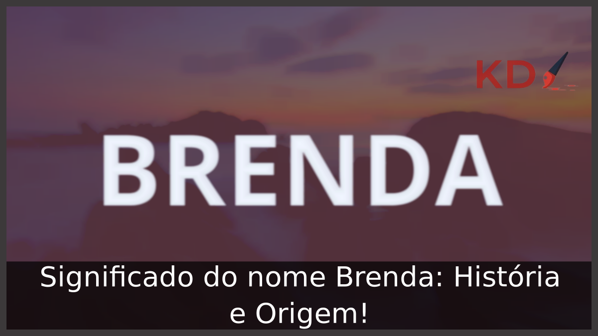 Significado do nome Brenda