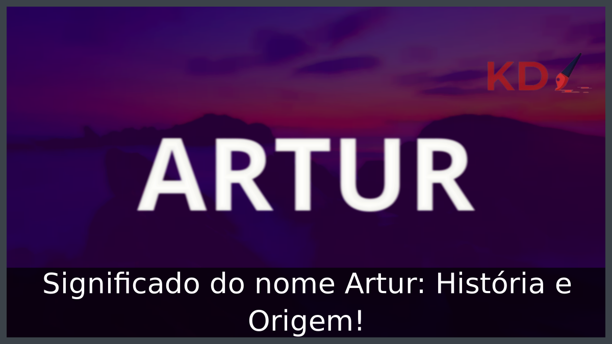 Significado do nome Artur