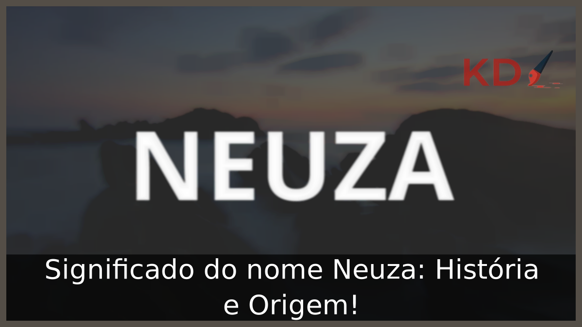 Significado do nome Neuza