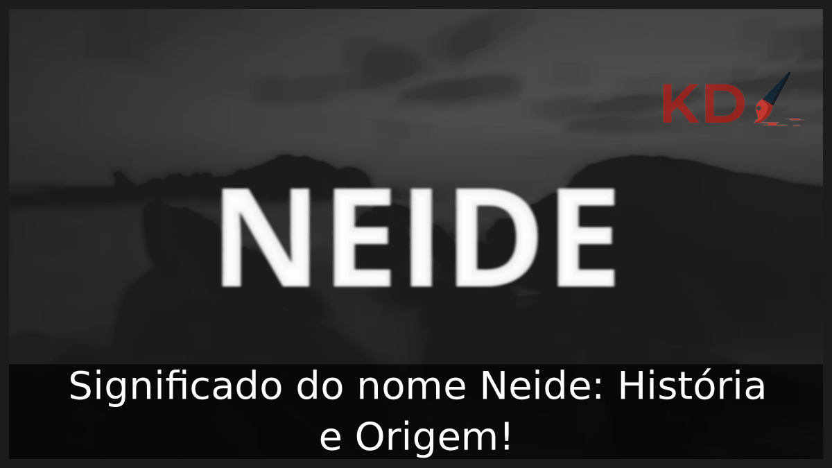 Significado do nome Neide