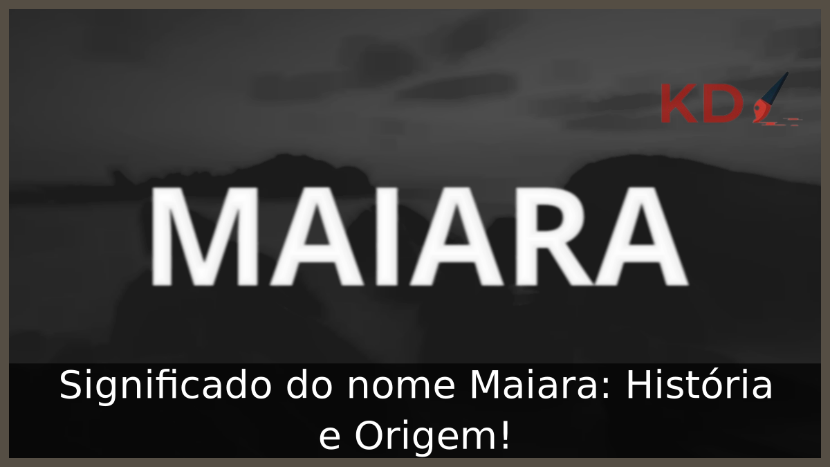 Significado do nome Maiara