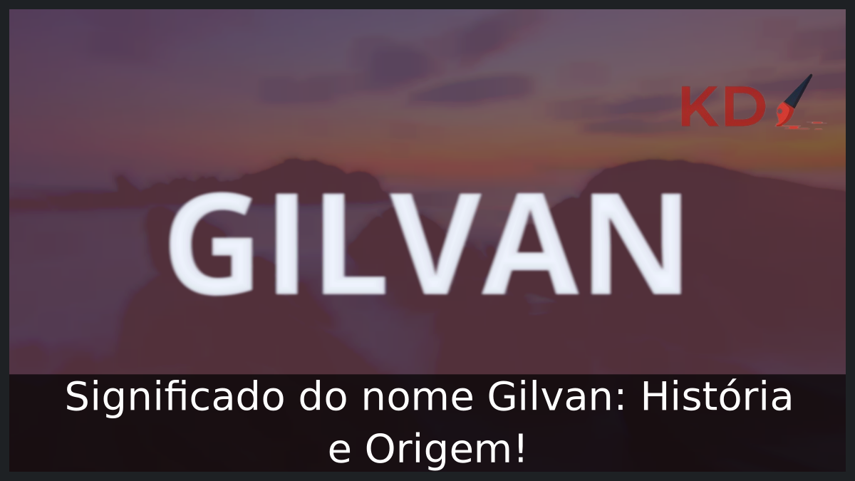 Significado do nome Gilvan