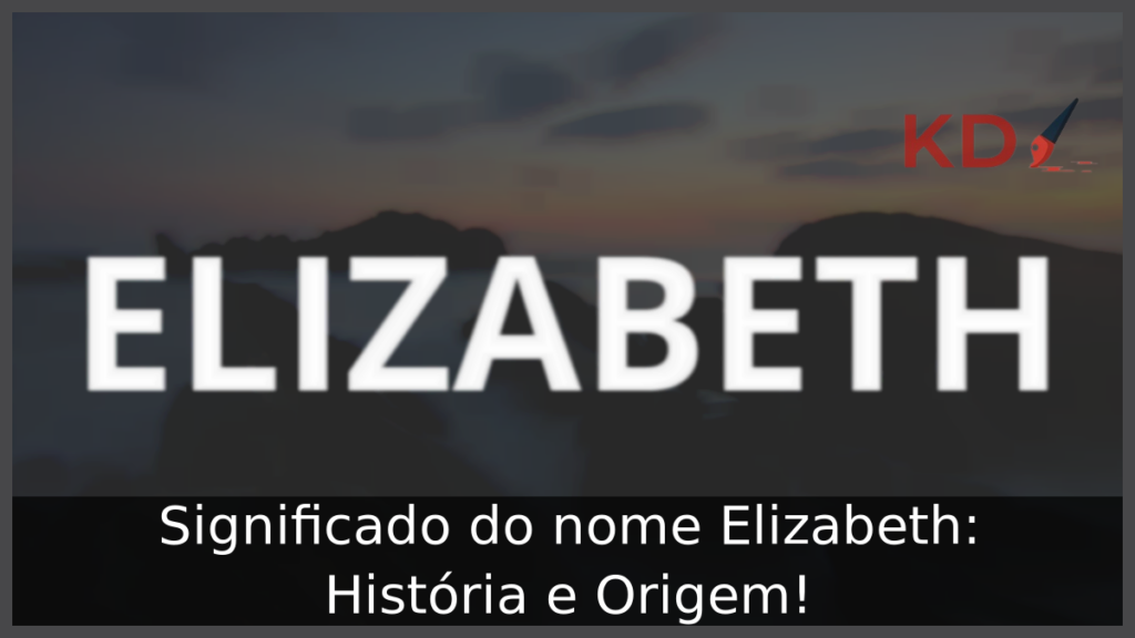 Significado do nome Elizabeth