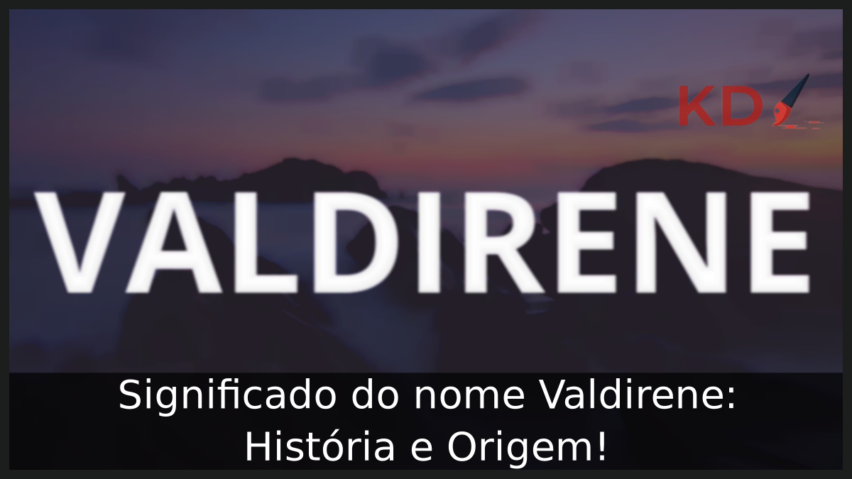 Significado do nome Valdirene