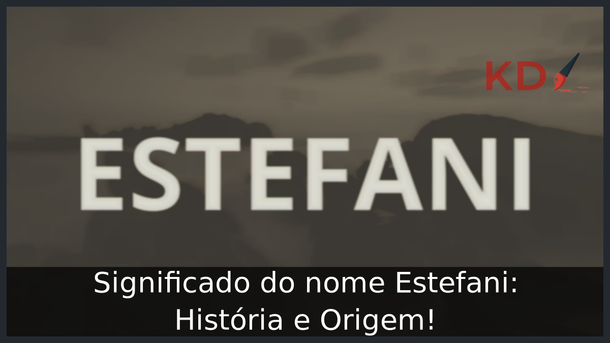 Significado do nome Estefani