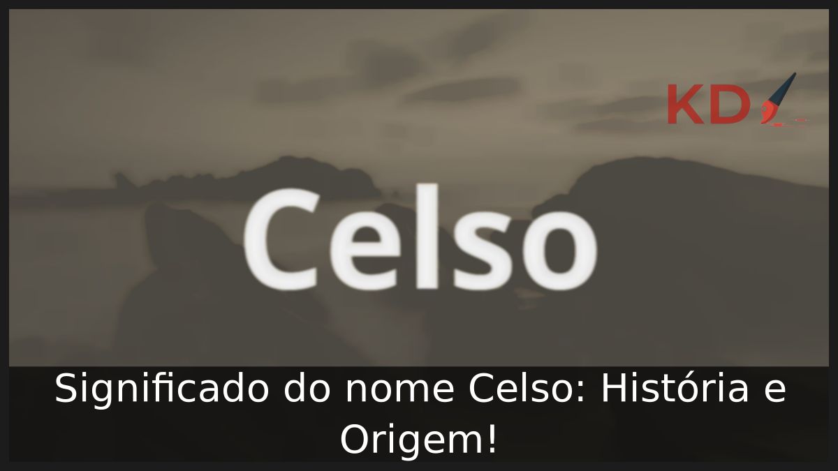 Significado do nome Celso