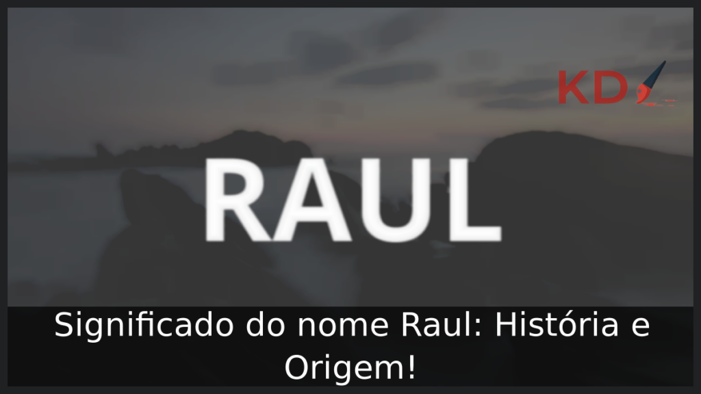 Significado do nome Raul