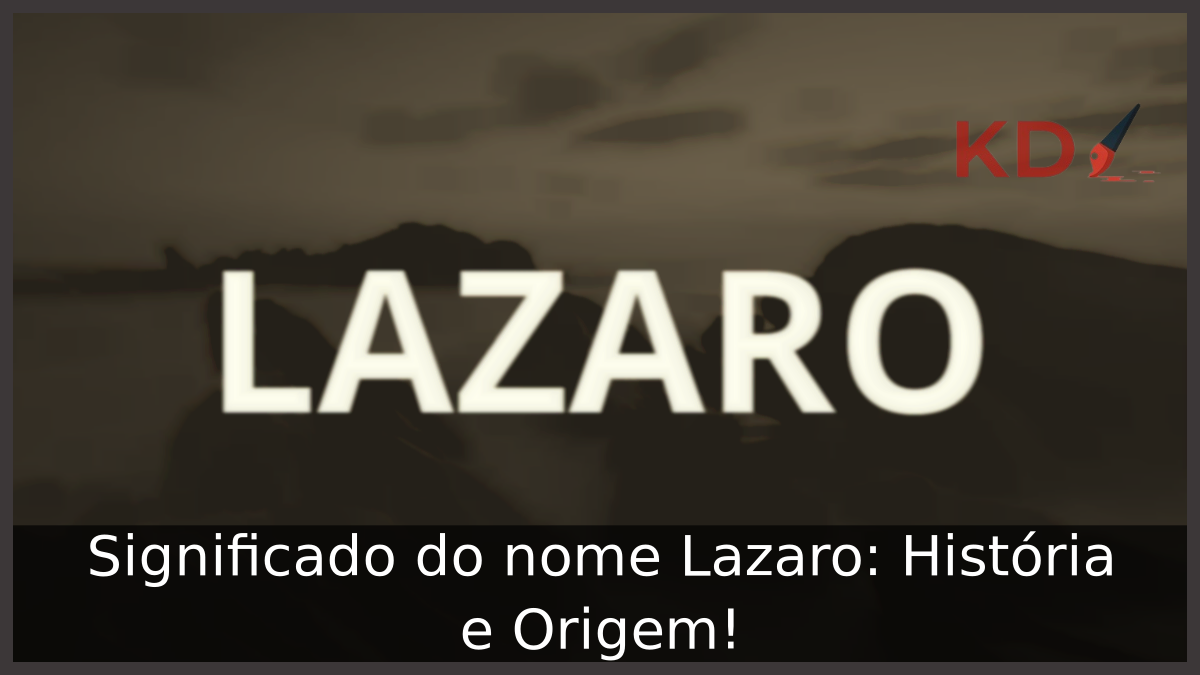 Significado do nome Lazaro