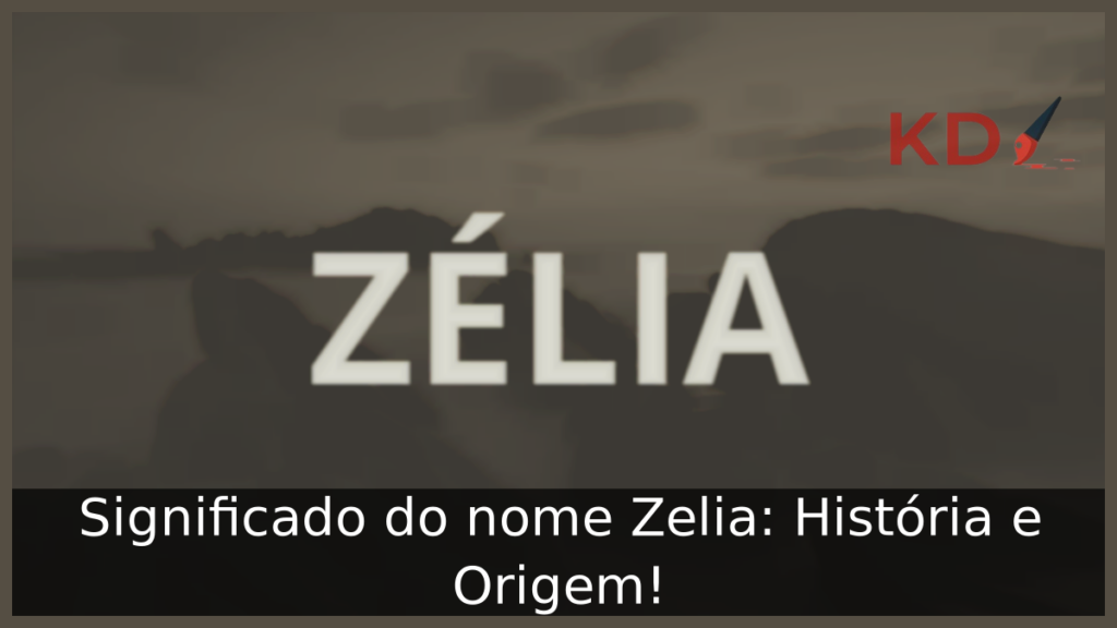 Significado do nome Zélia