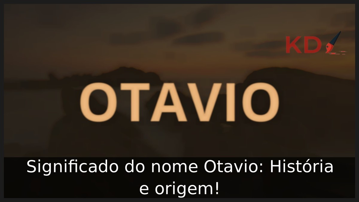 Significado do nome Otavio: História e origem!