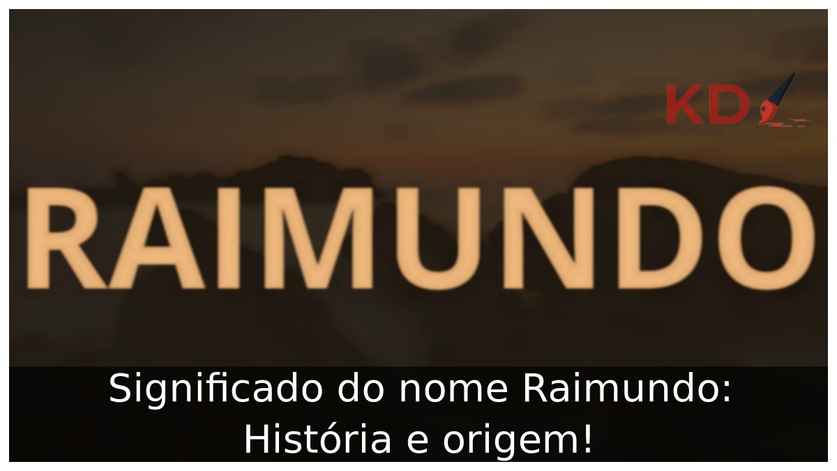 Significado do nome Raimundo: História e origem!