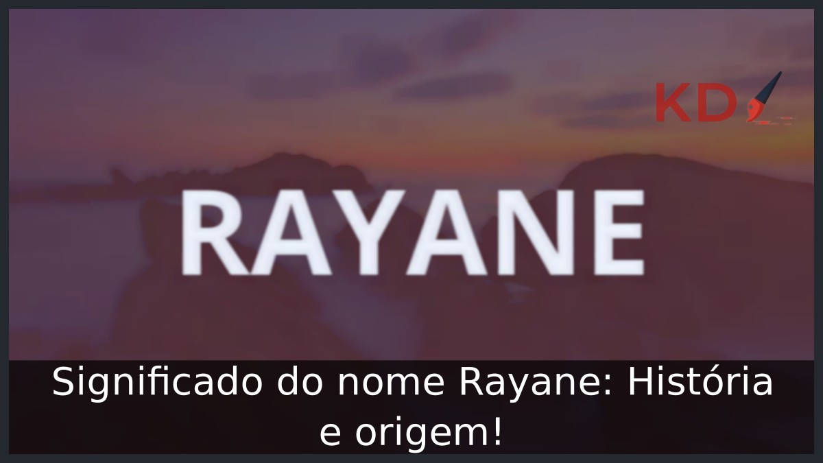 Significado do nome Rayane: História e origem! 5 Significado do nome Rayane: História e origem!
